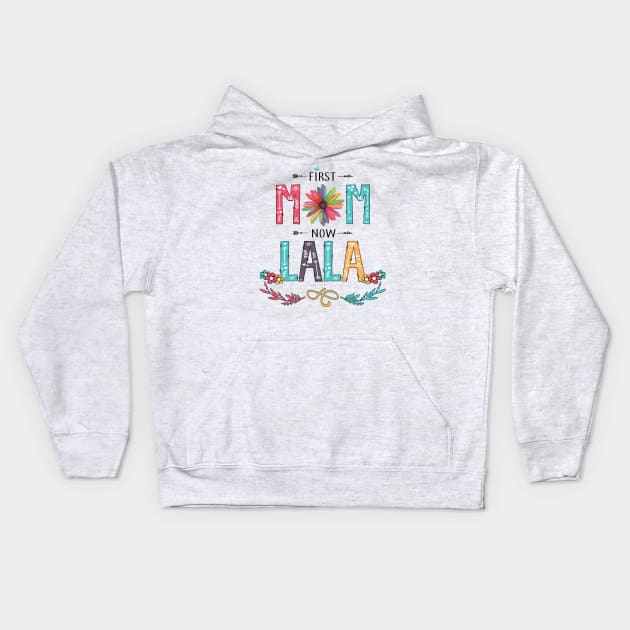 First Mom Now Lala Wildflowers Happy Mothers Day Kids Hoodie by KIMIKA